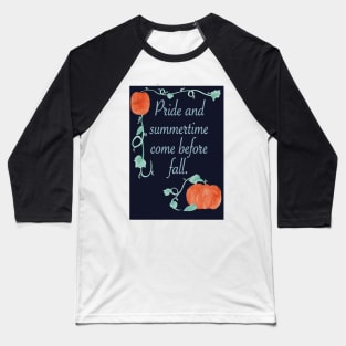 Pride and Summertime before Fall Baseball T-Shirt